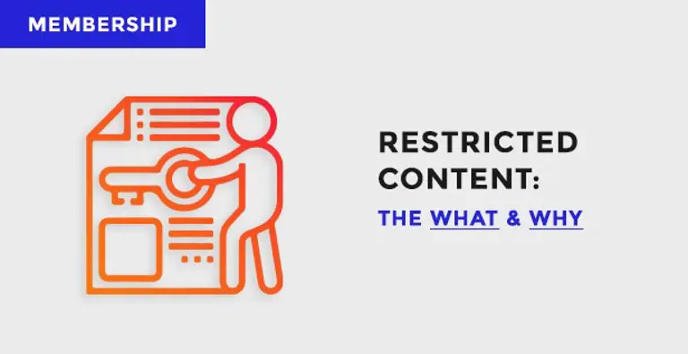 What is restricted content and why you should use it on your membership website